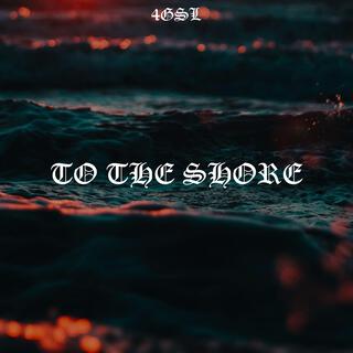 To The Shore