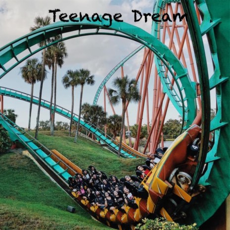 Teenage Dream | Boomplay Music