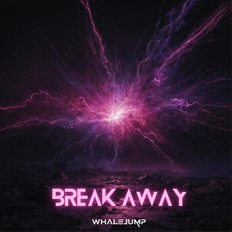 Break Away | Boomplay Music