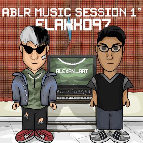 Ablr Music Sessions, Vol. 1 ft. FLAKKO97 | Boomplay Music