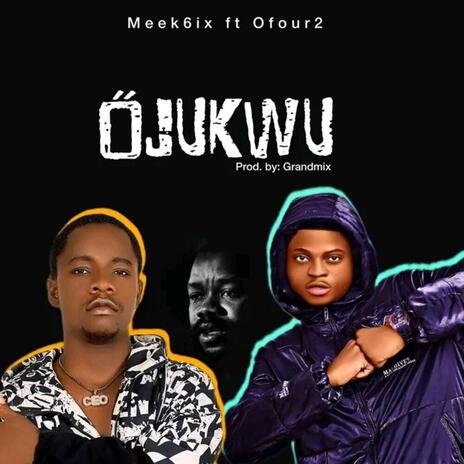 Ojukwu ft. Ofour2 | Boomplay Music