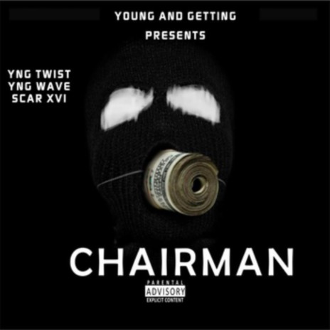 Chairman ft. YNG WAVE & Scar XVI | Boomplay Music