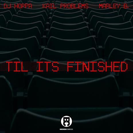 Til It's Finished ft. Kail Problems & Marley B.