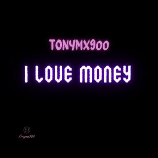 I love money