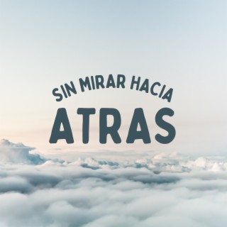 Sin Mirar Hacia Atrás