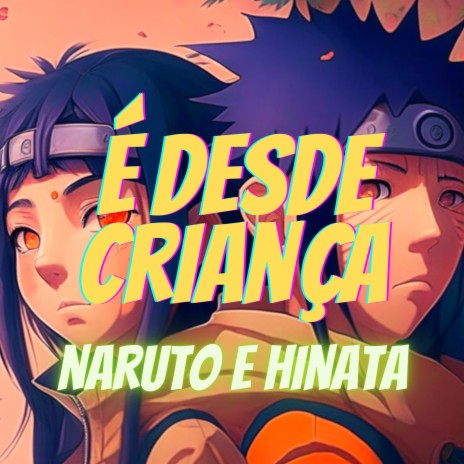 É Desde Criança - Naruto e Hinata | Boomplay Music