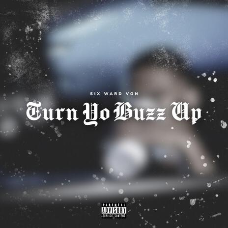 Tryna Turn Yo Buzz Up | Boomplay Music