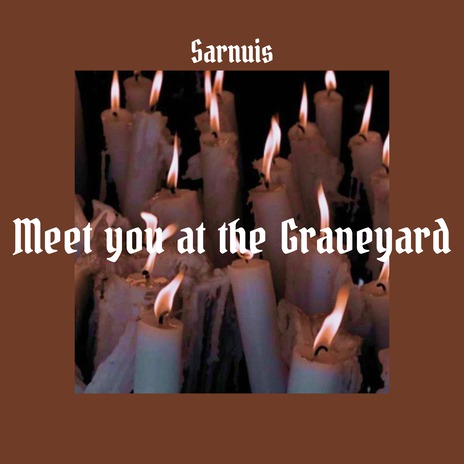 Meet You at the Graveyard | Boomplay Music