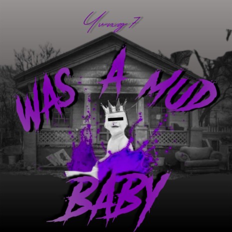 Was a mud baby | Boomplay Music