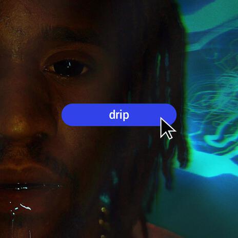 Drip | Boomplay Music