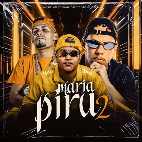 Maria Piru 2 ft. Dj Mano Lost & Mc Sapinha | Boomplay Music