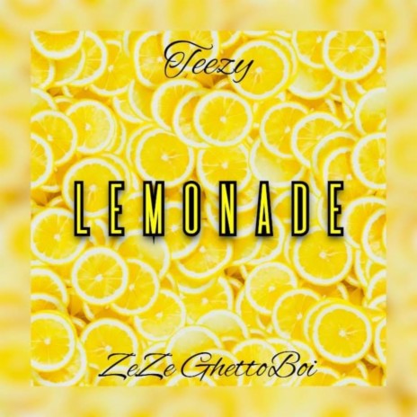 Lemonade ft. ZeZe Ghettoboi | Boomplay Music