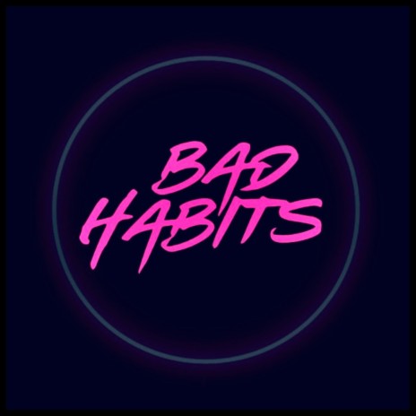 Bad Habits | Boomplay Music