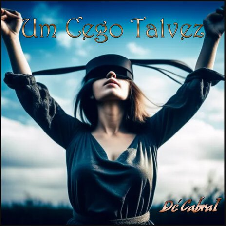 Um Cego Talvez | Boomplay Music