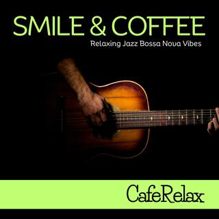 Smile & Coffee: Relaxing Jazz Bossa Nova Vibes