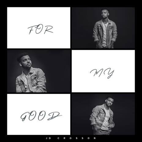 For My Good | Boomplay Music