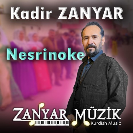 Kadir ZANYAR - Nesrinoke