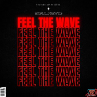 Feel The Wave | Boomplay Music
