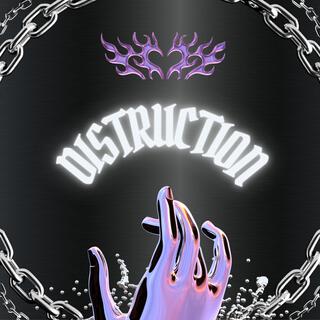 DISTRUCTION