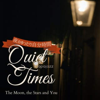Quiet Times:夜のゆったり自分時間 - The Moon, the Stars and You