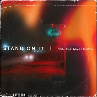 Stand on it ft. KC2X & 601Drxco lyrics | Boomplay Music
