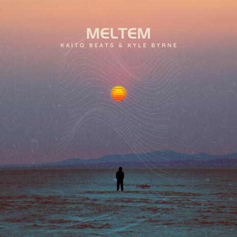 Meltem ft. Kyle Byrne | Boomplay Music