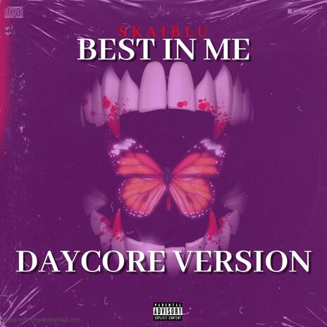 BEST IN ME (Daycore Version) | Boomplay Music