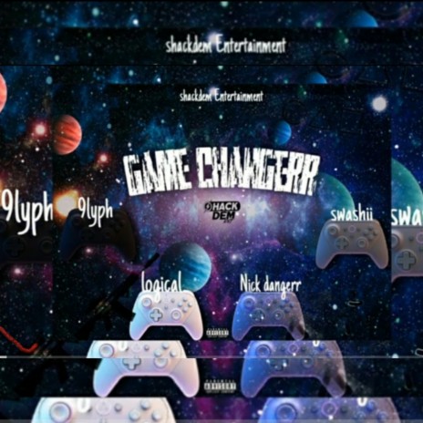 Game changerr ft. Nick dangerr 9lyph Logical swashii | Boomplay Music