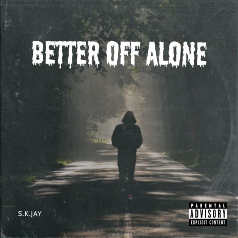 Better Off Alone | Boomplay Music
