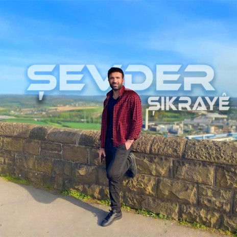 Şevder - Şikrayê | Boomplay Music