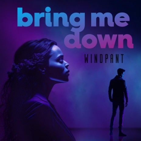Bring Me Down | Boomplay Music