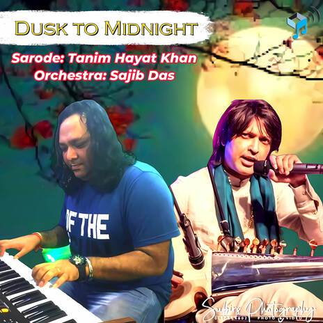 Dusk to Midnight: A Touch of Evening Ragas ft. Sajib Das | Boomplay Music