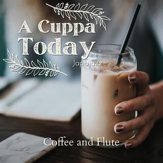 A Cuppa Today - Coffee and Flute