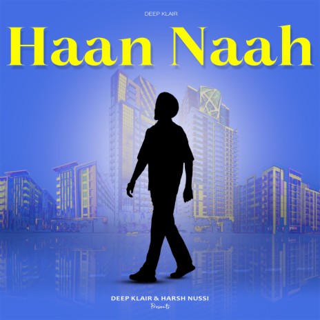 Haan Naah ft. Deep Klair | Boomplay Music