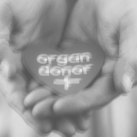 Organ donor | Boomplay Music