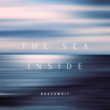 The Sea Inside | Boomplay Music