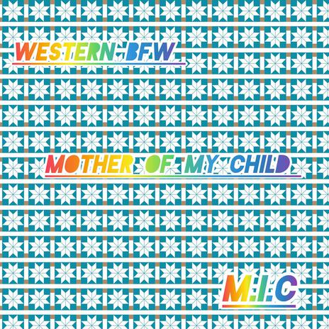 Mother of my child (feat. M.i.c) | Boomplay Music