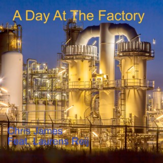 A Day at the Factory