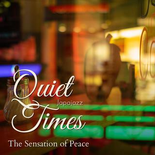 Quiet Times - The Sensation of Peace