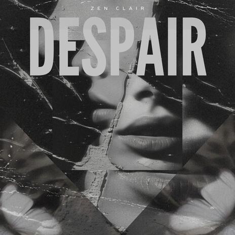 Despair | Boomplay Music