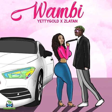 Wambi ft. Zlatan | Boomplay Music