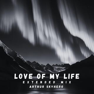 Love of My Life (Extended Mix)