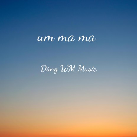 Um Ma Ma | Boomplay Music