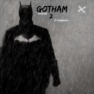 Gotham 2 ft. Tykwon.n lyrics | Boomplay Music