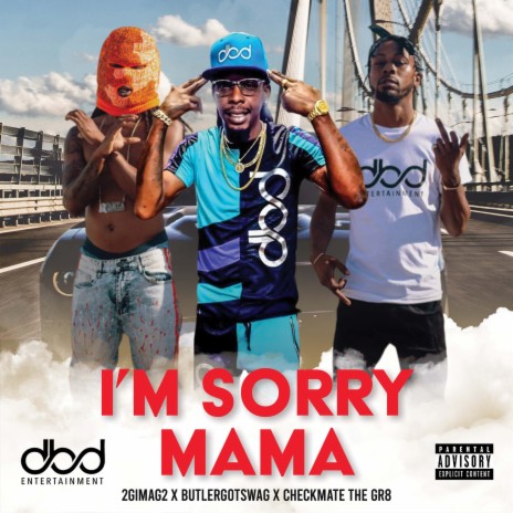 I'm Sorry Mama ft. Checkmate The Gr8 & Butlergotswag | Boomplay Music