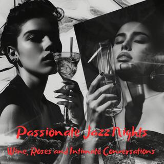 Passionate Jazz Nights: Wine, Roses and Intimate Conversations