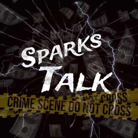 Sparks talk | Boomplay Music