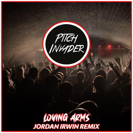 Loving Arms (Remix) (Jordan Irwin Remix) ft. Jordan Irwin | Boomplay Music