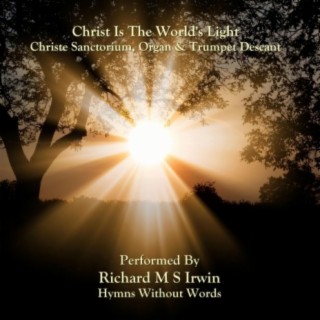 Christ Is The World's Light (Christe Sanctorium, Organ & Trumpet Descant)