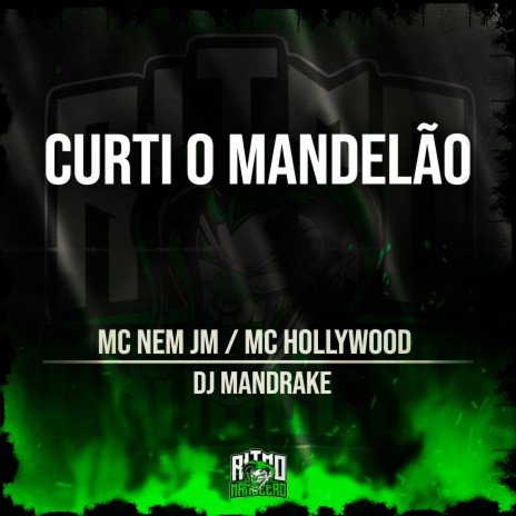 Curti o Mandelão ft. MC Hollywood & DJ Mandrake 100% Original | Boomplay Music